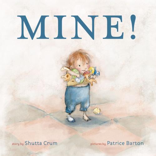 Cover of the book Mine! by Shutta Crum, Random House Children's Books
