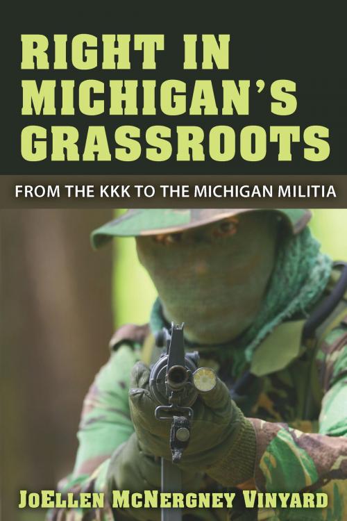 Cover of the book Right in Michigan's Grassroots by JoEllen M Vinyard, University of Michigan Press