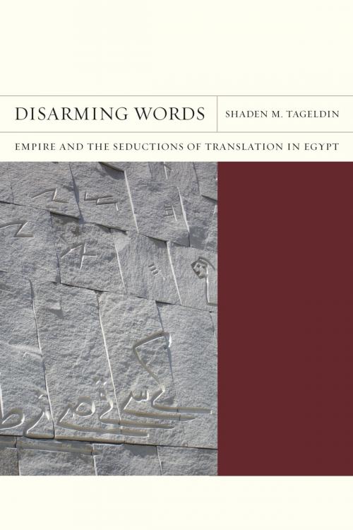 Cover of the book Disarming Words by Shaden M. Tageldin, University of California Press