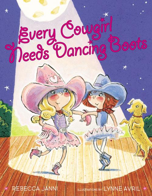 Cover of the book Every Cowgirl Needs Dancing Boots by Rebecca Janni, Penguin Young Readers Group