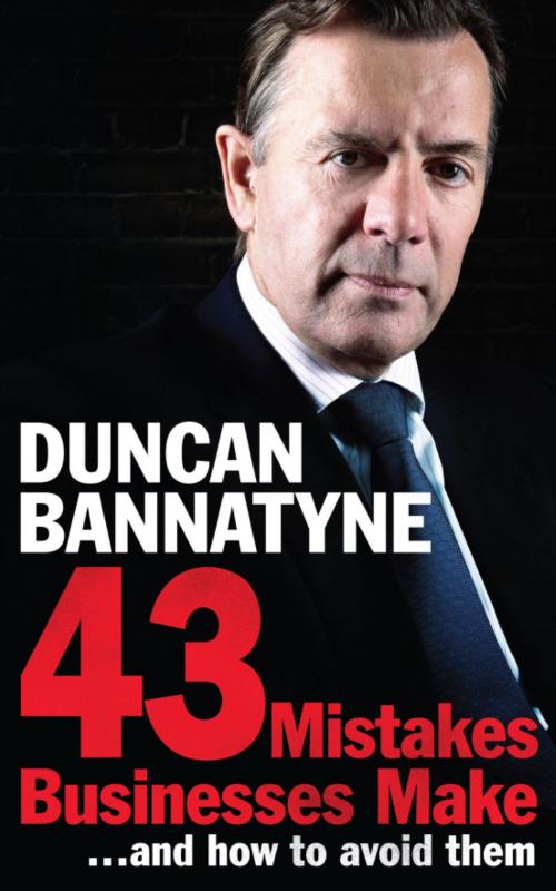 Cover of the book 43 Mistakes Businesses Make...and How to Avoid Them by Duncan Bannatyne, Headline