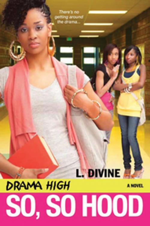 Cover of the book Drama High: So, So Hood by L. Divine, Kensington Books