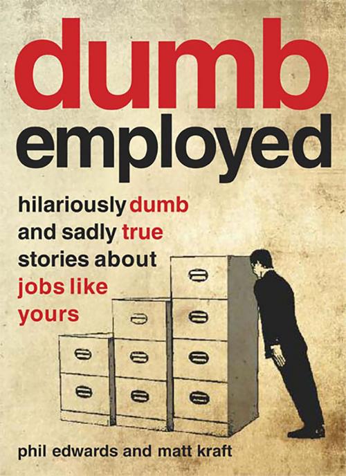 Cover of the book Dumbemployed by Phil Edwards, Matt Kraft, Running Press
