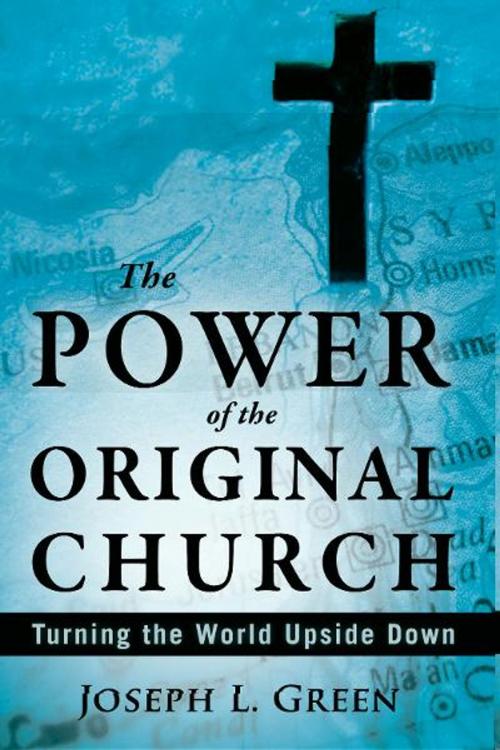 Cover of the book The Power of the Original Church by Joseph L. Green, Destiny Image, Inc.