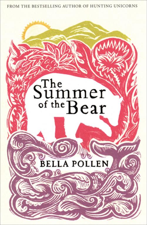 Cover of the book The Summer of the Bear by Bella Pollen, Grove Atlantic