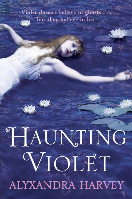 Cover of the book Haunting Violet by Alyxandra Harvey, Bloomsbury Publishing