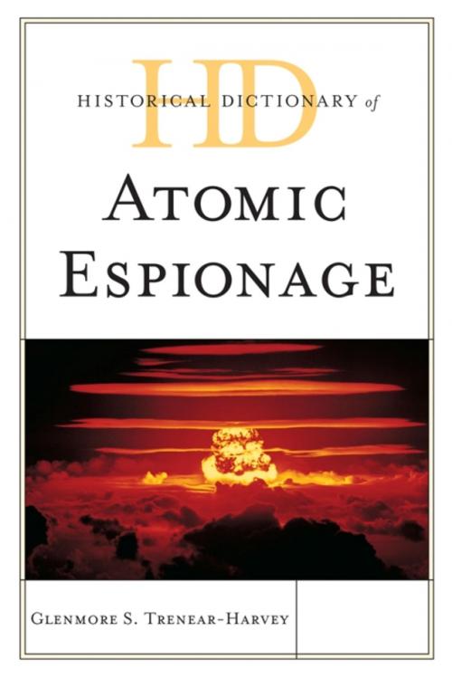 Cover of the book Historical Dictionary of Atomic Espionage by Glenmore S. Trenear-Harvey, Scarecrow Press
