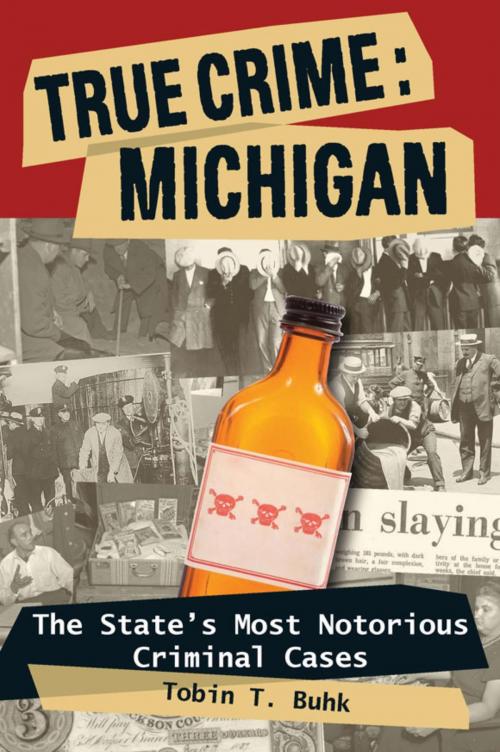 Cover of the book True Crime: Michigan by Tobin T. Buhk, Stackpole Books