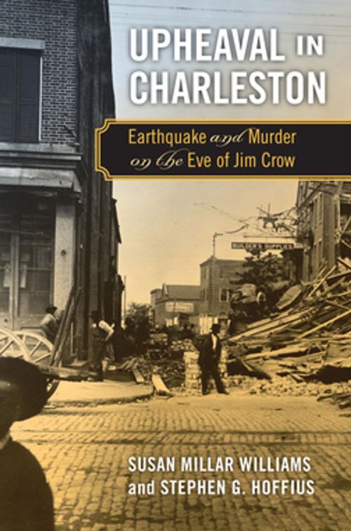 Cover of the book Upheaval in Charleston by Susan Millar Williams, Stephen G. Hoffius, University of Georgia Press