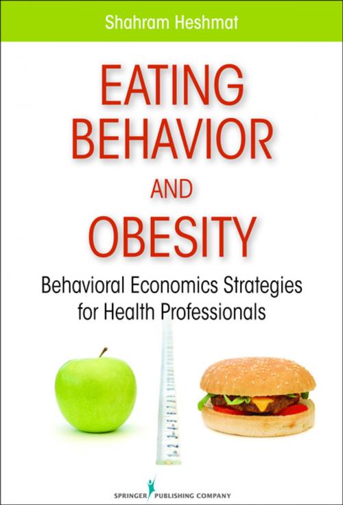 Cover of the book Eating Behavior and Obesity by Dr. Shahram Heshmat, PhD, Springer Publishing Company