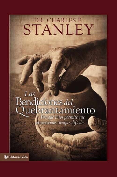 Cover of the book Las bendiciones del quebrantamiento by Charles F. Stanley (personal), Vida