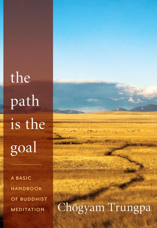 Cover of the book The Path Is the Goal by Chogyam Trungpa, Shambhala