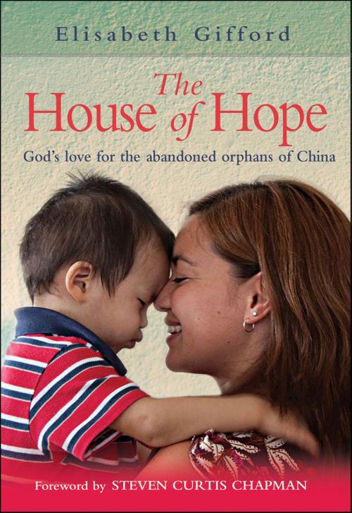 Cover of the book The House of Hope by Elisabeth Gifford, Lion Hudson LTD