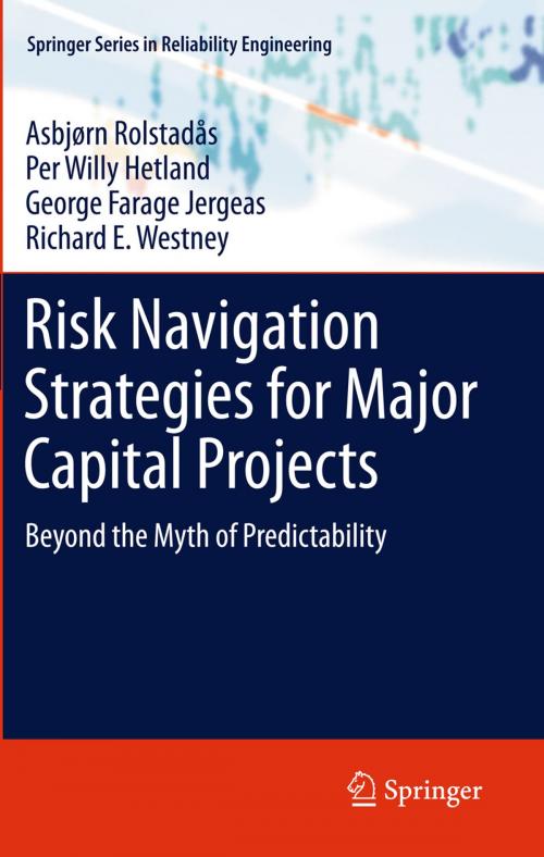 Cover of the book Risk Navigation Strategies for Major Capital Projects by Asbjørn Rolstadås, Per Willy Hetland, George Farage Jergeas, Richard E. Westney, Springer London