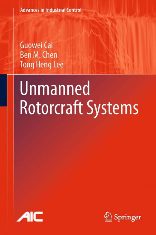 Cover of the book Unmanned Rotorcraft Systems by Guowei Cai, Ben M. Chen, Tong Heng Lee, Springer London