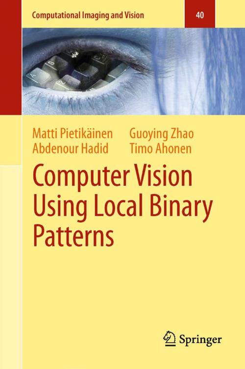 Cover of the book Computer Vision Using Local Binary Patterns by Matti Pietikäinen, Abdenour Hadid, Guoying Zhao, Timo Ahonen, Springer London
