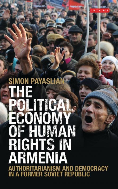 Cover of the book The Political Economy of Human Rights in Armenia by Simon Payaslian, Bloomsbury Publishing