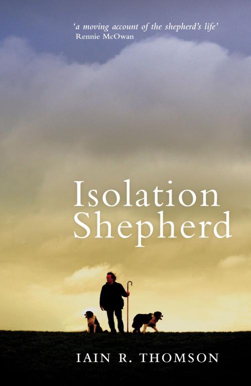 Cover of the book Isolation Shepherd by Iain R. Thomson, Birlinn