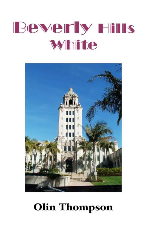 Cover of the book Beverly Hills White by Olin Thompson, Sam Warren