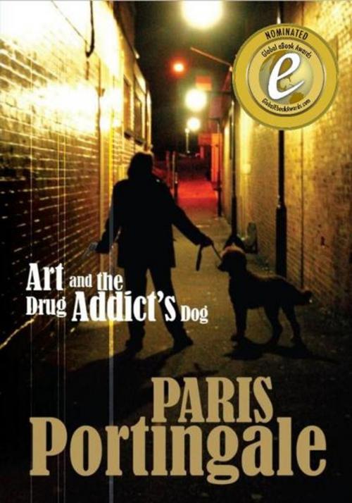 Cover of the book Art and the Drug Addict's Dog by Paris Portingale, MoshPit Publishing