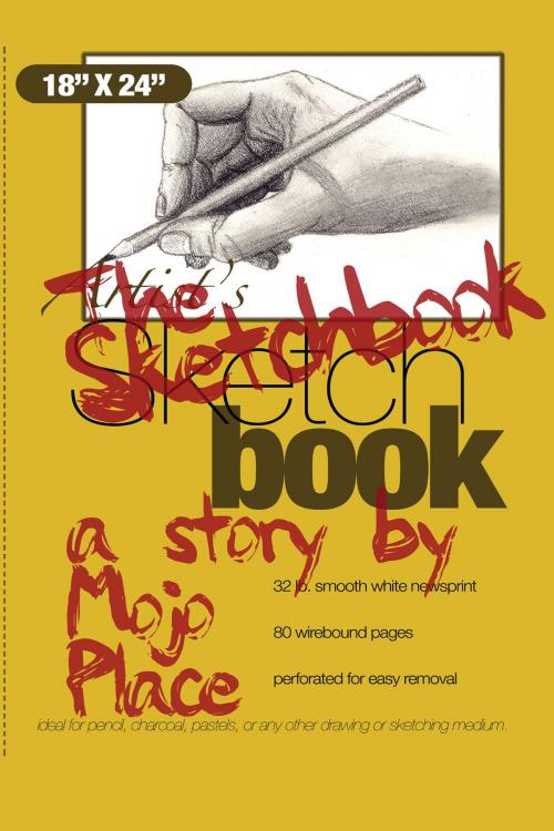 Cover of the book The Sketchbook by Mojo Place, Purple Ducks Digital Media