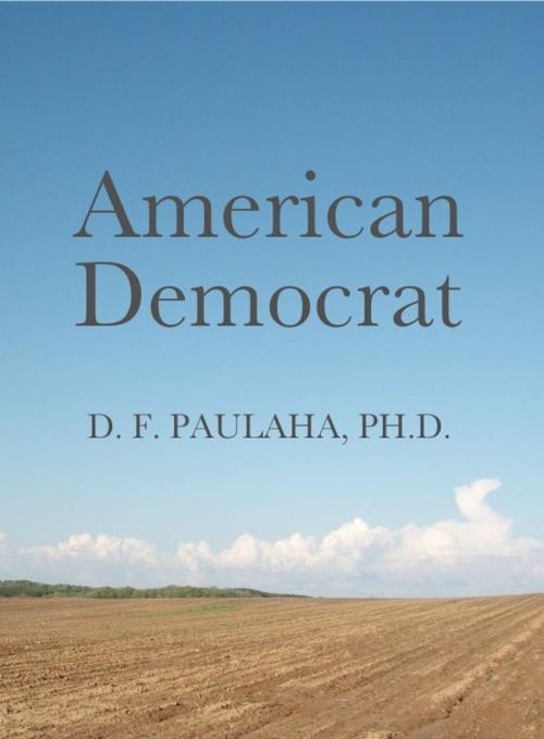 Cover of the book American Democrat by Dennis Paulaha, Romeii LLC