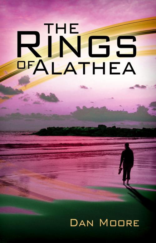 Cover of the book The Rings of Alathea by Dan Moore, Dan Moore