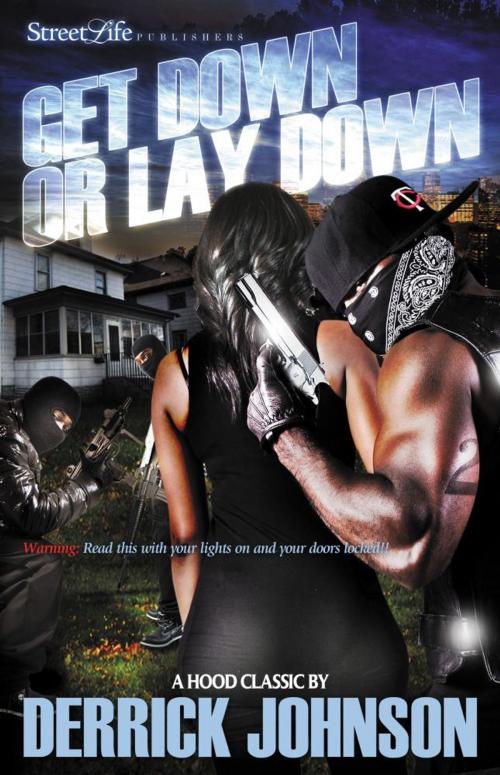 Cover of the book Get Down or Lay Down by Derrick Johnson, Street Life Publishers
