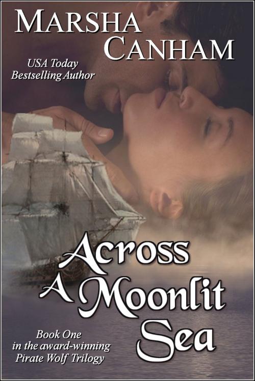 Cover of the book Across A Moonlit Sea by Marsha Canham, Marsha Canham