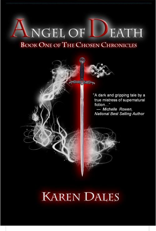 Cover of the book Angel of Death: Book One of The Chosen Chronicles by Karen Dales, darkdragonpublishing