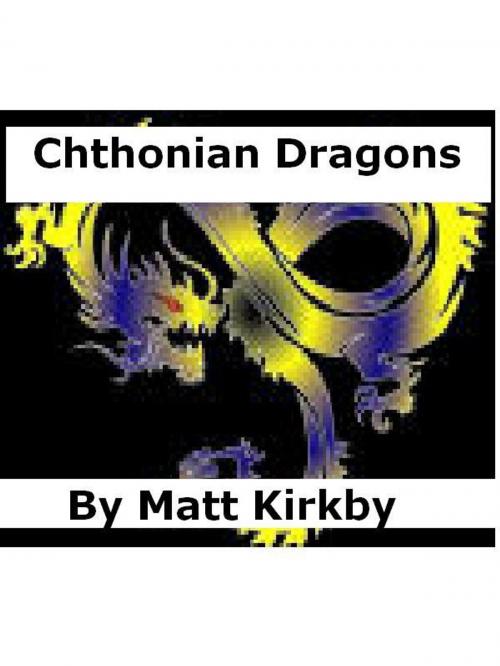 Cover of the book Chthonian Dragons by Matt Kirkby, Cosmic Legends