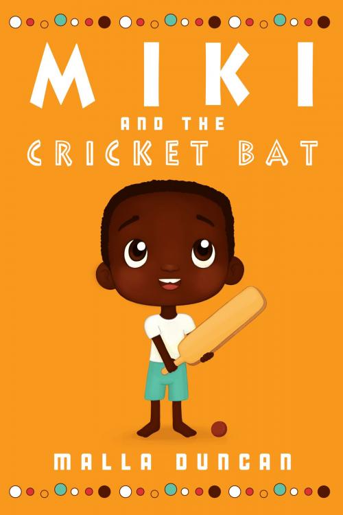 Cover of the book Miki and the Cricket Bat by Malla Duncan, Malla Duncan