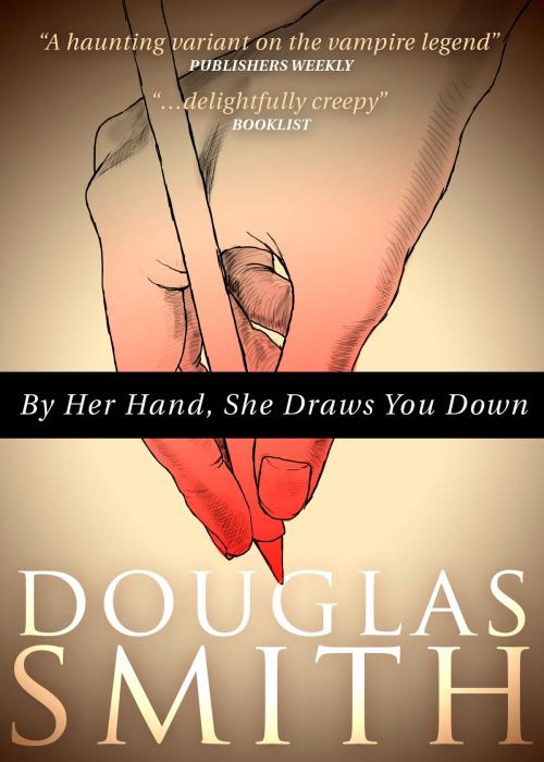 Cover of the book By Her Hand, She Draws You Down by Douglas Smith, Spiral Path Books