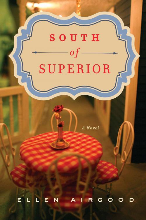 Cover of the book South of Superior by Ellen Airgood, Penguin Publishing Group