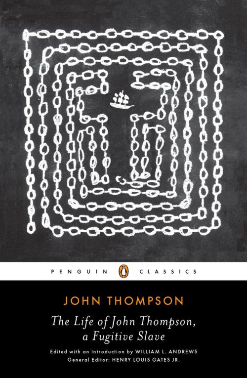 Cover of the book The Life of John Thompson, a Fugitive Slave by John Thompson, Penguin Publishing Group