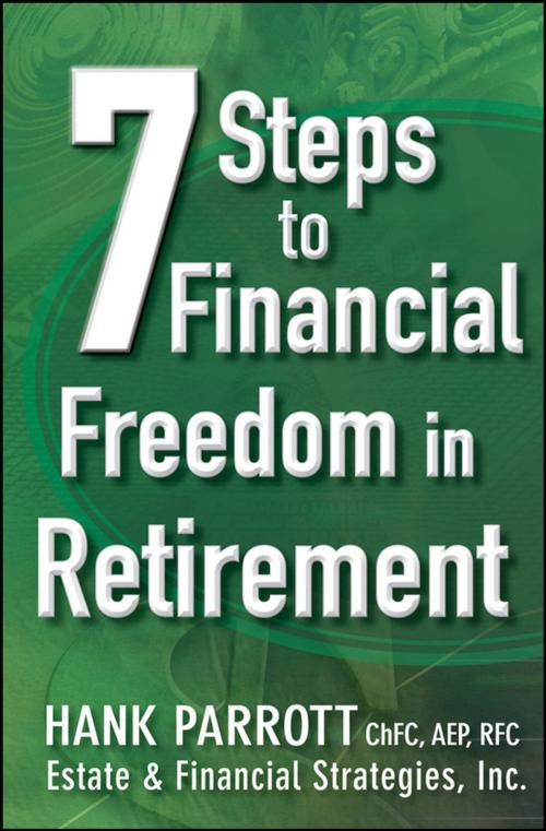 Cover of the book Seven Steps to Financial Freedom in Retirement by Hank Parrot, Wiley