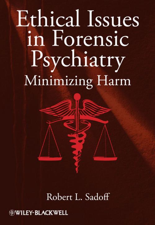 Cover of the book Ethical Issues in Forensic Psychiatry by Robert L. Sadoff, Wiley
