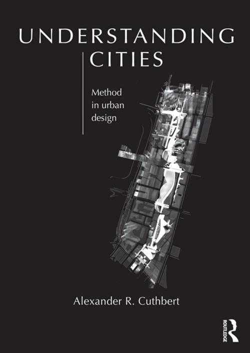 Cover of the book Understanding Cities by Alexander Cuthbert, Taylor and Francis