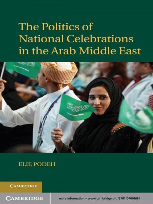 Cover of the book The Politics of National Celebrations in the Arab Middle East by Elie Podeh, Cambridge University Press