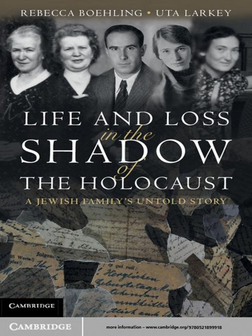 Cover of the book Life and Loss in the Shadow of the Holocaust by Rebecca  Boehling, Uta Larkey, Cambridge University Press