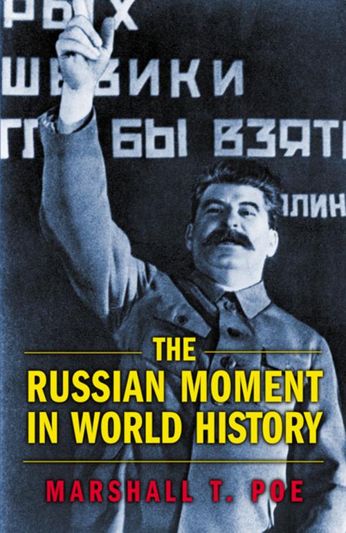 Cover of the book The Russian Moment in World History by Marshall T. Poe, Princeton University Press