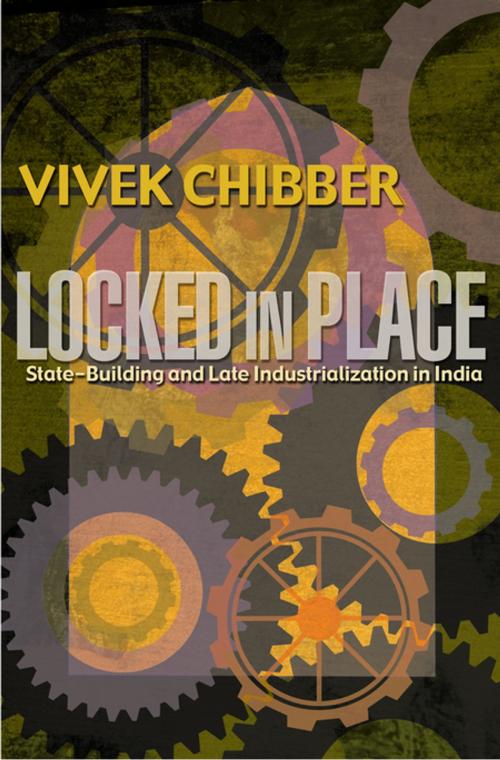 Cover of the book Locked in Place by Vivek Chibber, Princeton University Press