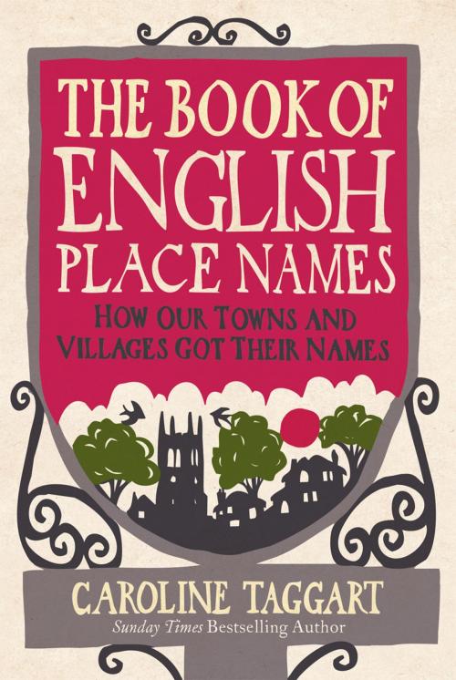 Cover of the book The Book of English Place Names by Caroline Taggart, Ebury Publishing