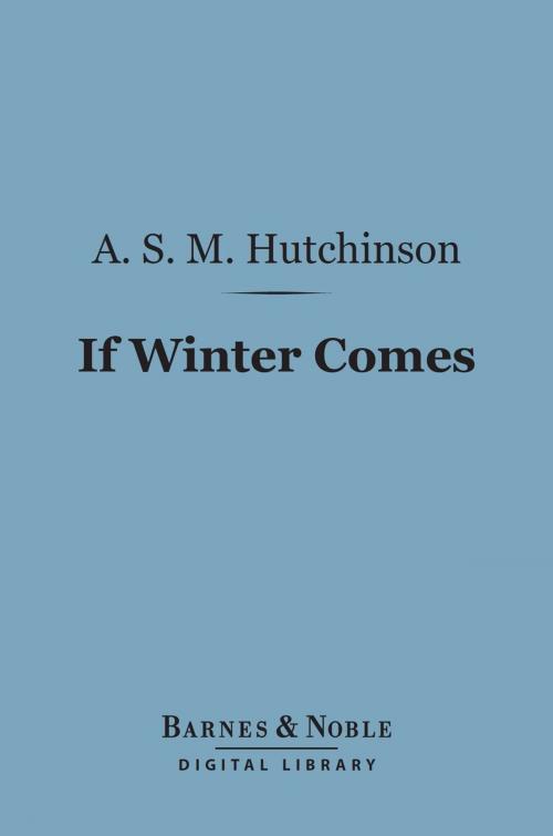 Cover of the book If Winter Comes (Barnes & Noble Digital Library) by A. S. M. Hutchinson, Barnes & Noble