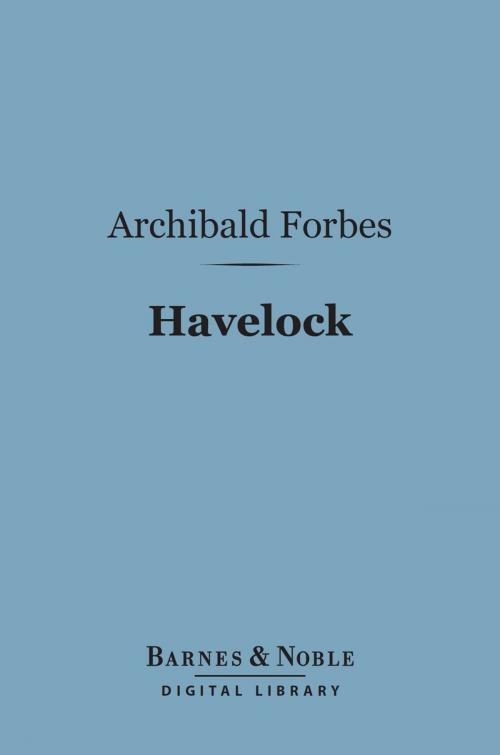 Cover of the book Havelock (Barnes & Noble Digital Library) by Archibald Forbes, Barnes & Noble