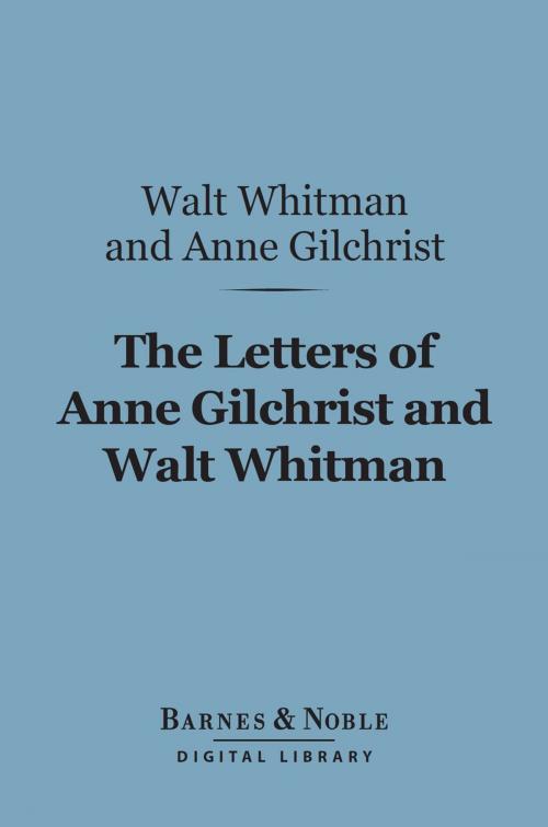 Cover of the book The Letters of Anne Gilchrist and Walt Whitman (Barnes & Noble Digital Library) by Walt Whitman, Anne Gilchrist, Barnes & Noble