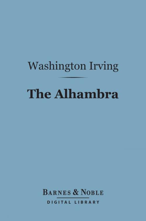 Cover of the book The Alhambra (Barnes & Noble Digital Library) by Washington Irving, Barnes & Noble