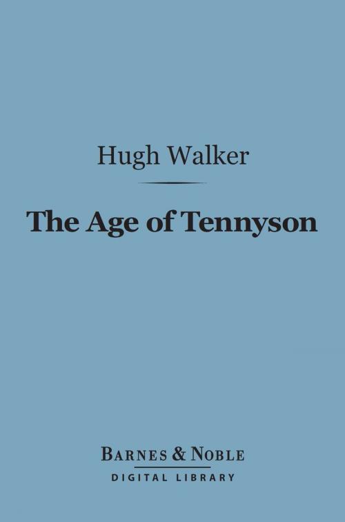 Cover of the book The Age of Tennyson (Barnes & Noble Digital Library) by Hugh Walker, Barnes & Noble