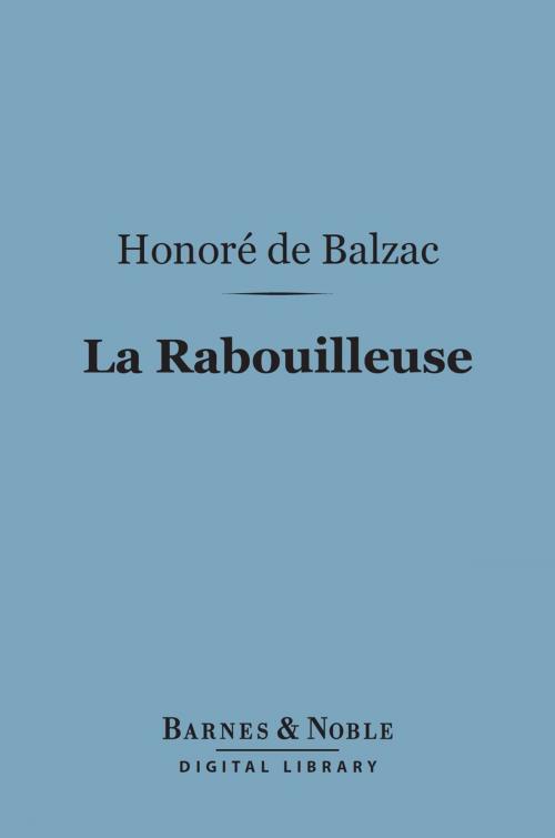 Cover of the book La Rabouilleuse (Barnes & Noble Digital Library) by Honore de Balzac, Barnes & Noble