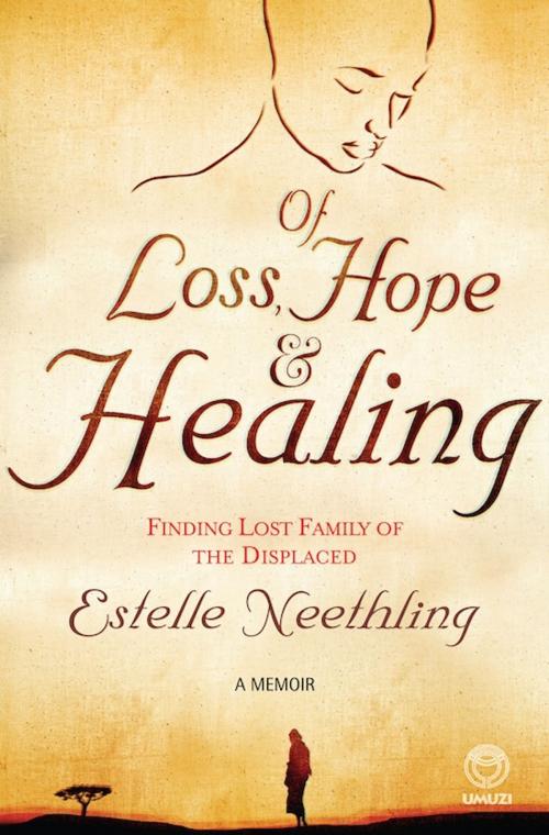 Cover of the book Of Loss, Hope and Healing by Estelle Neethling, Random House Struik